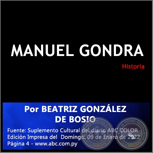 MANUEL GONDRA. A PROPSITO DE UN IMPORTANTE ACTO EN EL ARCHIVO NACIONAL DE ASUNCIN - Por BEATRIZ GONZLEZ DE BOSIO - Domingo, 09 de Enero de 2022